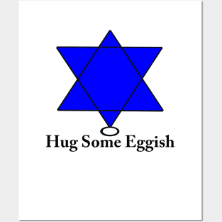 Chag Sameach  or Hug Some Eggish Posters and Art